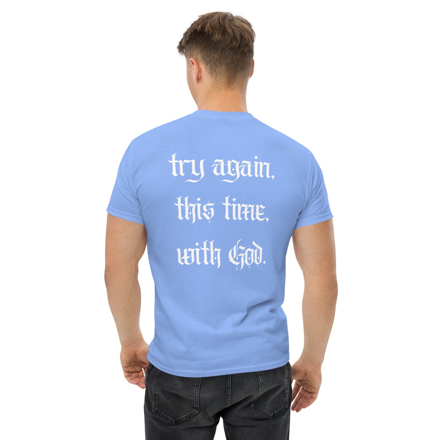 Try again, this time, with God Classic Tee