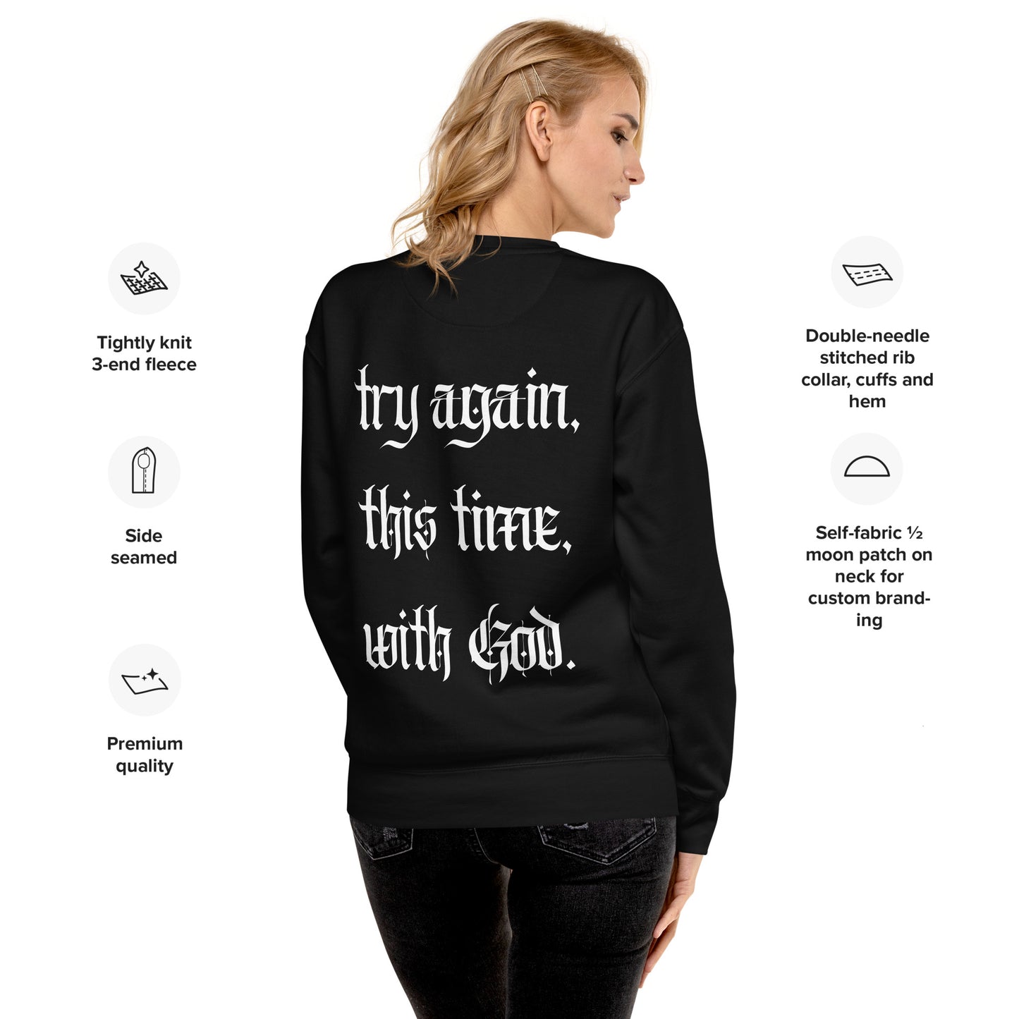 Try again, this time, with God. Unisex Premium Sweatshirt