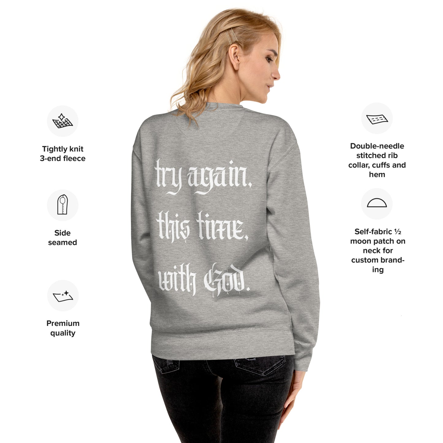 Try again, this time, with God. Unisex Premium Sweatshirt