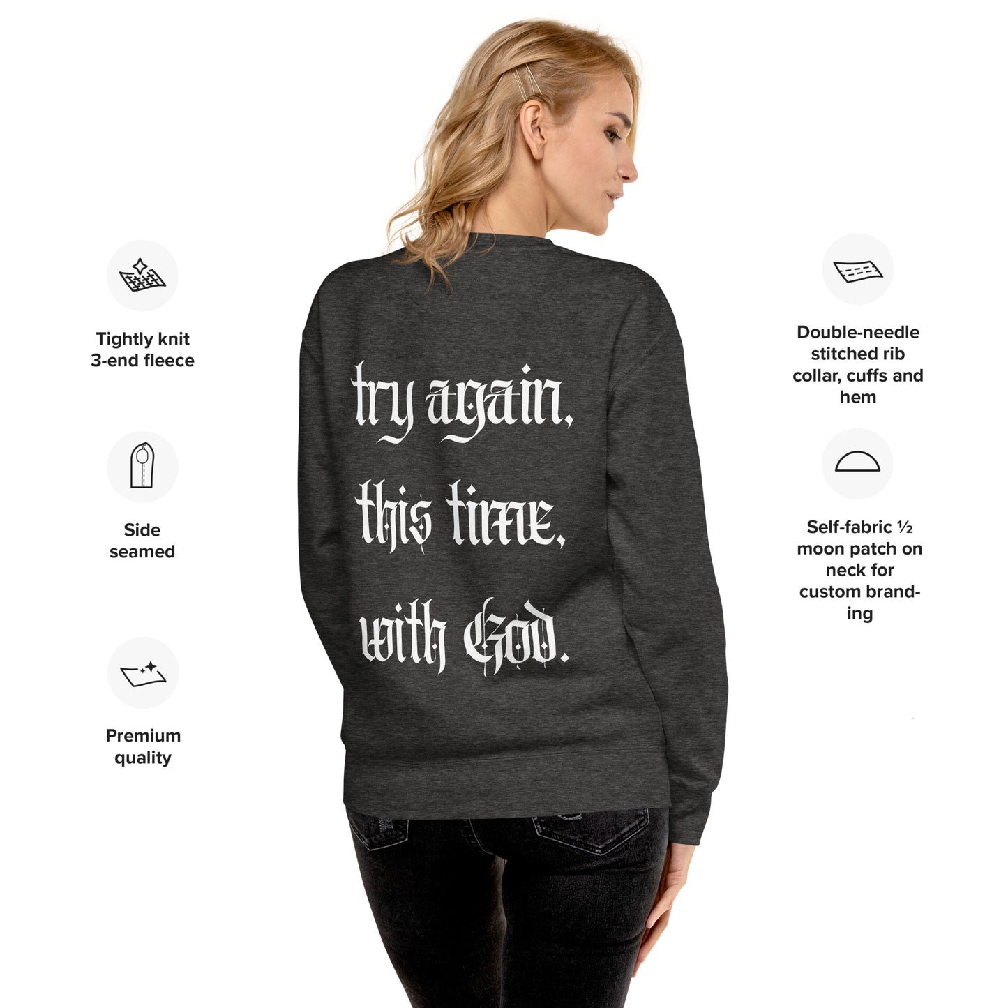 Try again, this time, with God. Unisex Premium Sweatshirt